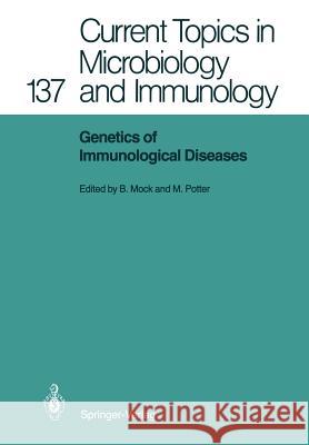 Genetics of Immunological Diseases Beverly Mock, Michael Potter 9783642500619