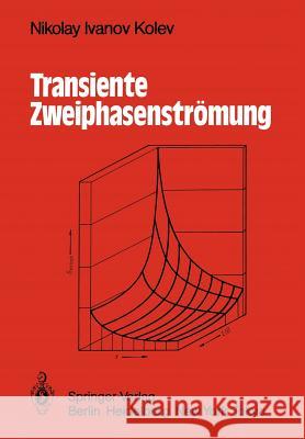 Transiente Zweiphasen-Strömung Nikolay I. Kolev 9783642501081 Springer
