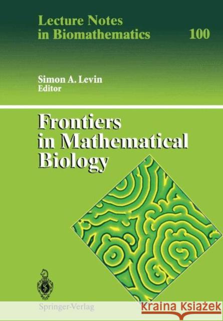 Frontiers in Mathematical Biology C. A. Levin Simon a. Levin 9783642501265 Springer