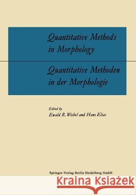 Quantitative Methods in Morphology / Quantitative Methoden in Der Morphologie: Proceedings of the Symposium on Quantitative Methods in Morphology Held Weibel, Ewald R. 9783642501326 Springer