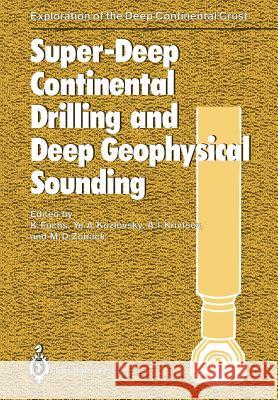 Super-Deep Continental Drilling and Deep Geophysical Sounding Karl Fuchs Yevgeny A. Kozlovsky Anatoly I. Krivtsov 9783642501456 Springer