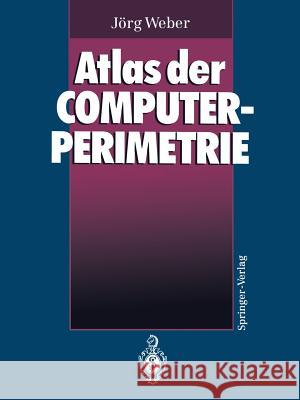 Atlas Der Computerperimetrie Jorg Weber 9783642501784