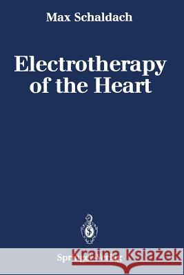 Electrotherapy of the Heart: Technical Aspects in Cardiac Pacing Schaldach, Max 9783642502118