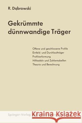 Gekrümmte Dünnwandige Träger: Theorie Und Berechnung Dabrowski, Ryszard 9783642502200