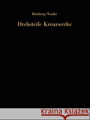 Drehsteife Kreuzwerke: Ein Handbuch für den Brückenbau Hellmut Homberg, K. Trenks 9783642502729