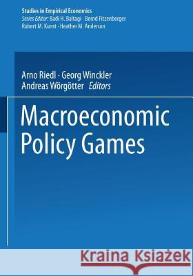 Macroeconomic Policy Games Arno Riedl Georg Winckler Andreas Worgotter 9783642503092