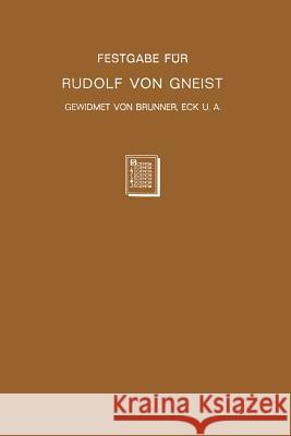 Festgabe Für Rudolf Von Gneist Zum Doktorjubiläum Am XX. November MDCCCLXXXVIII Brunner, Heinrich 9783642503443
