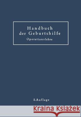 Geburtshilfliche Operationslehre: Ergänzungsband Zum Handbuch Der Geburtshilfe Baisch, K. 9783642503528 Springer