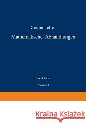 Gesammelte Mathematische Abhandlungen: Erster Band Schwarz, H. A. 9783642503566 Springer
