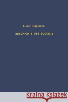 Geschichte Des Zuckers Lippmann, Edmund O. Von 9783642503610 Springer