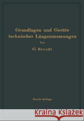 Grundlagen Und Geräte Technischer Längenmessungen Berndt, H. 9783642503689 Springer