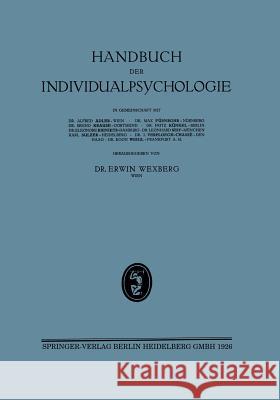 Handbuch Der Individualpsychologie: Ƶweiter Band Geisteswissenschaften / Soƶiologie Kriminalistik / Bibliographie / Register Wexberg, Egon 9783642503832 Springer