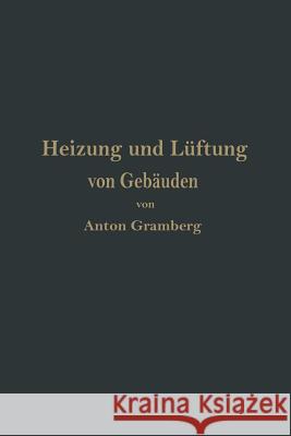 Heizung Und Lüftung Von Gebäuden: Ein Lehrbuch Für Architekten, Betriebsleiter Und Konstrukteure Gramberg, Anton 9783642503900 Springer