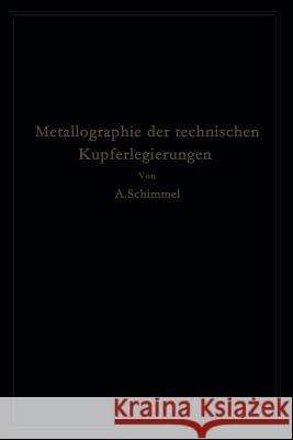 Metallographie Der Technischen Kupferlegierungen Schimmel, Annmarie 9783642504280 Springer