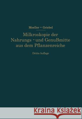 Mikroskopie Der Nahrungs- Und Genußmittel Aus Dem Pflanzenreiche Möller, Josef 9783642504303 Springer
