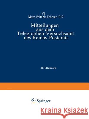 Mitteilungen Aus Dem Telegraphen-Versuchsamt Des Reichs-Postamts: VI Strecker, Strecke 9783642504327