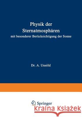 Physik Der Sternatmosphären: Mit Besonderer Berücksichtigung Der Sonne Unsöld, A. 9783642504457 Springer