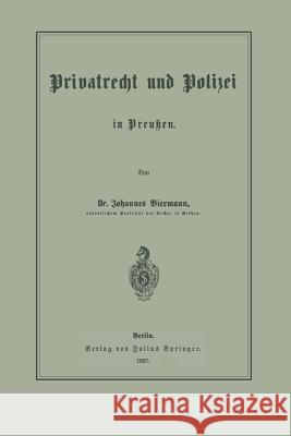 Privatrecht Und Polizei in Preußen Biermann, Johannes 9783642504549