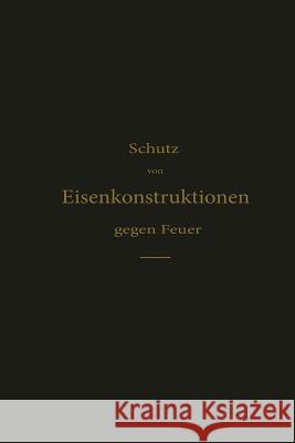 Schutz Von Eisenkonstruktionen Gegen Feuer Hagn, H. 9783642504730 Springer