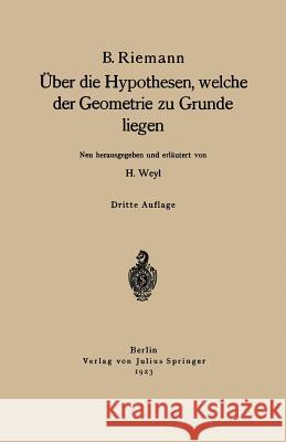 Über Die Hypothesen, Welche Der Geometrie Zu Grunde Liegen Riemann, B. 9783642505010 Springer