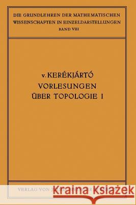 Vorlesungen Über Topologie: I, Flächentopologie Keraekjaartao, B. V. 9783642505157 Springer