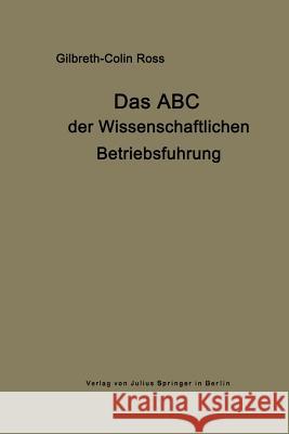 Das ABC Der Wissenschaftlichen Betriebsführung: Primer of Scientific Management Gilbreth, Frank B. 9783642505454 Springer