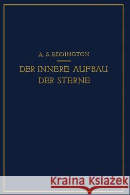 Der Innere Aufbau Der Sterne Eddington, A. S. 9783642505621 Springer