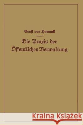 Die Praxis Der Öffentlichen Verwaltung Harnack, Ernst Von 9783642506062 Springer