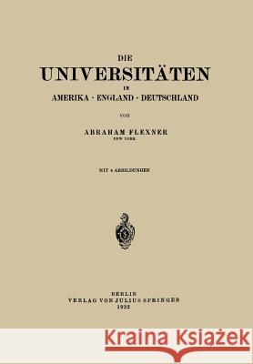 Die Universitäten in Amerika - England - Deutschland Flexner, Abraham 9783642506161 Springer