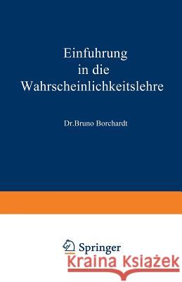 Einführung in Die Wahrscheinlichkeitslehre Borchardt, Bruno 9783642506284