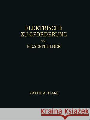 Elektrische Zugförderung: Handbuch Für Theorie Und Anwendung Der Elektrischen Zugkraft Auf Eisenbahnen Seefehlner, E. E. 9783642506338 Springer