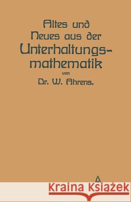 Altes Und Neues Aus Der Unterhaltungsmathematik W. Ahrens 9783642506369 Springer