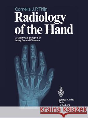 Radiology of the Hand: A Diagnostic Synopsis of Many General Diseases Gilula, Louis A. 9783642509681 Springer