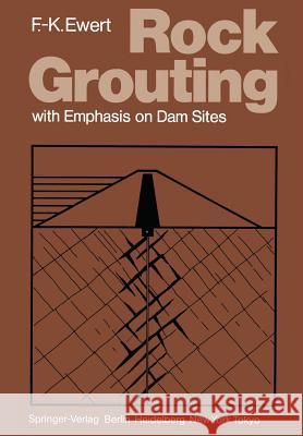 Rock Grouting: With Emphasis on Dam Sites Phillips, R. 9783642510137
