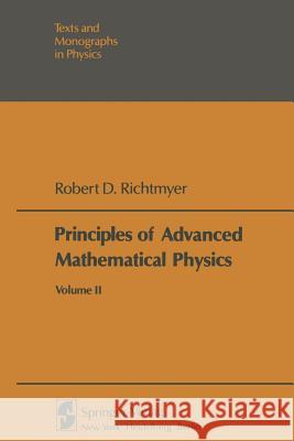 Principles of Advanced Mathematical Physics: Volume II Richtmyer, R. D. 9783642510786 Springer