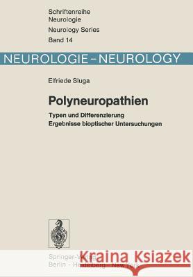 Polyneuropathien: Typen Und Differenzierung Ergebnisse Bioptischer Untersuchungen Sluga, E. 9783642511455 Springer