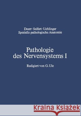 Pathologie Des Nervensystems I: Durchblutungsstörungen Und Gefäßerkrankungen Des Zentralnervensystems Ule, G. 9783642511530 Springer