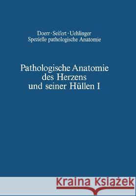 Pathologische Anatomie Des Herzens Und Seiner Hüllen: Orthische Prämissen - Angeborene Herzfehler Chuaqui, B. 9783642511578 Springer