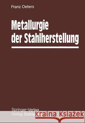 Metallurgie Der Stahlherstellung Franz Oeters 9783642511660 Springer