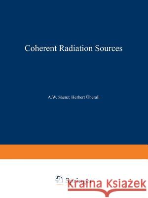 Coherent Radiation Sources A. W. Saenz Herbert Uberall B. L. Berman 9783642511875 Springer