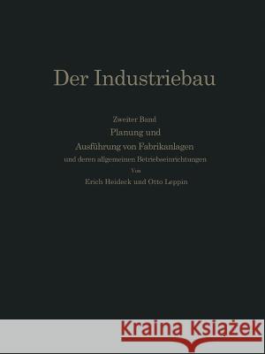 Planung Und Ausführung Von Fabrikanlagen: Unter Eingehender Berücksichtigung Der Allgemeinen Betriebseinrichtungen Heideck, Erich 9783642512247 Springer