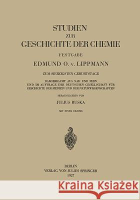 Studien Zur Geschichte Der Chemie Festgabe Ruska, Julius 9783642512360