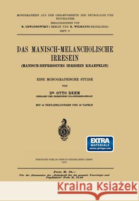 Das Manisch-Melancholische Irresein: Manisch-Depressives Irresein Kraepelin Rehm, Otto 9783642512575 Springer