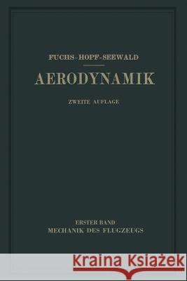 Aerodynamik: I. Band Mechanik Des Flugzeugs Fuchs, R. 9783642512810