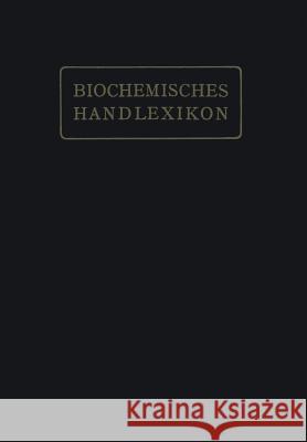 Biochemisches Handlexikon: I. Band, 2. Hälfte Altenburg, H. 9783642513022 Springer