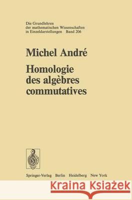 Homologie Des Algebres Commutatives Andre, M. 9783642514500 Springer
