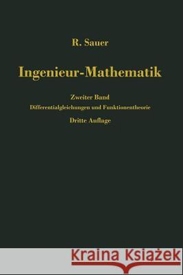 Ingenieur-Mathematik: Zweiter Band: Differentialgleichungen Und Funktionentheorie Sauer, Robert 9783642516481