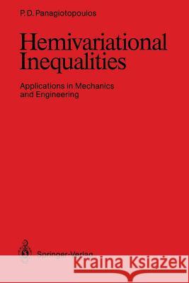 Hemivariational Inequalities: Applications in Mechanics and Engineering Panagiotopoulos, Panagiotis D. 9783642516795 Springer