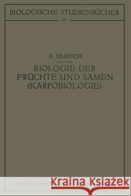 Biologie Der Früchte Und Samen Ulbrich, E. 9783642517891 Springer