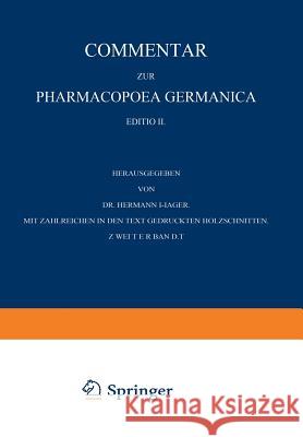 Commentar Zur Pharmacopoea Germanica: Zweiter Band Hager, Hermann 9783642517938